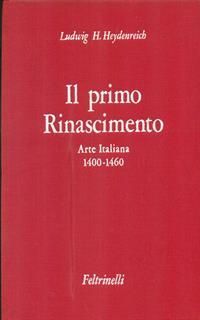Il primo Rinascimento. Arte italiana 1400-1460