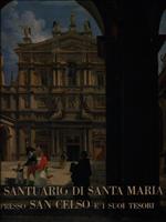Il santuario di Santa Maria presso San Celso e i suoi tesori