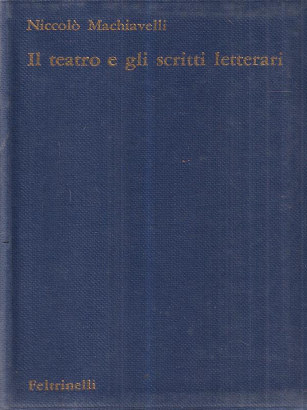 Il teatro e tutti gli scritti letterari