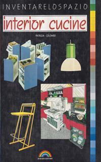 Interior Cucine. Inventare lo spazio