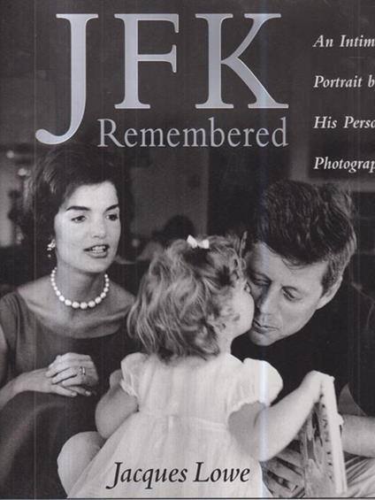 Jfk Remembered - Jacques Lowe - copertina
