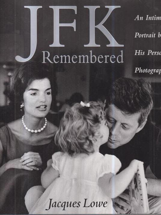 Jfk Remembered - Jacques Lowe - copertina