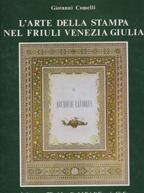 L' arte della stampa nel Friuli Venezia Giulia