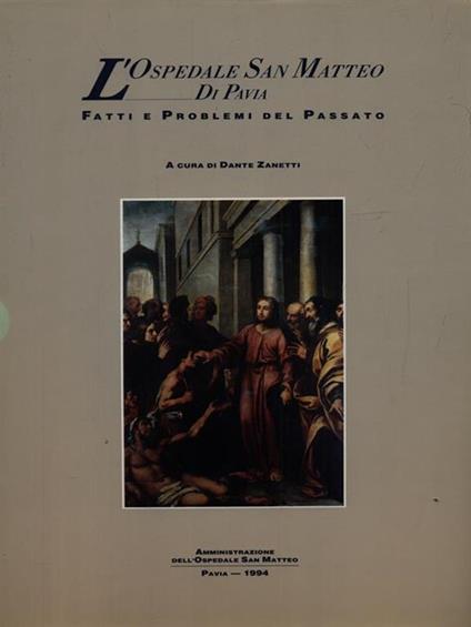 L' Ospedale San Matteo di Pavia. Fatti e problemi del passato - copertina