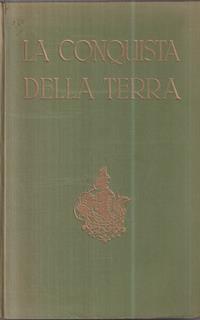 La conquista della terra. Storia delle esplorazioni