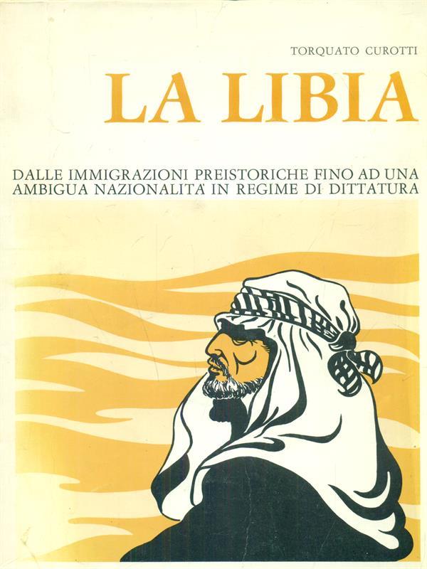 La Libia. Dalle immigrazioni preistoriche fino ad un'ambigua nazionalità