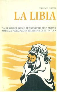 La Libia. Dalle immigrazioni preistoriche fino ad un'ambigua nazionalità