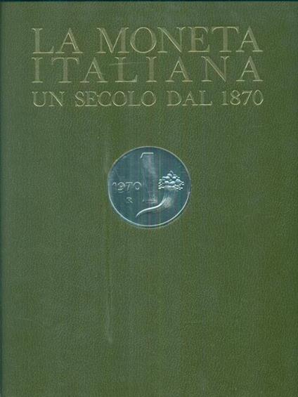 La moneta italiana. Un secolo dal 1970. 2 Voll. in cofanetto - copertina