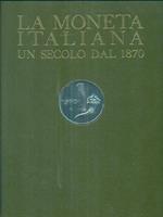 La moneta italiana. Un secolo dal 1970. 2 Voll. in cofanetto