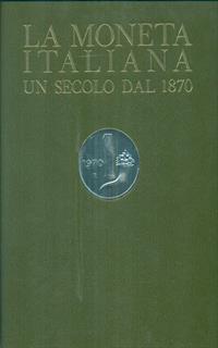 La moneta italiana. Un secolo dal 1970. 2 Voll. in cofanetto