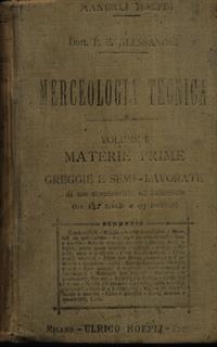 Merceologia Tecnica Vol. I Materie Prime Greggie e Semi-Lavorate
