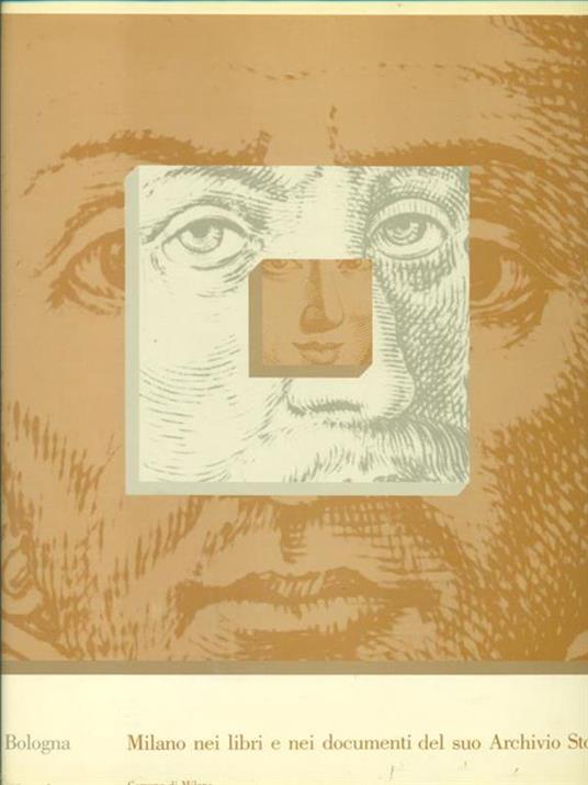Milano nei libri e nei documenti del suo archivio storico - Giulia Bologna - copertina