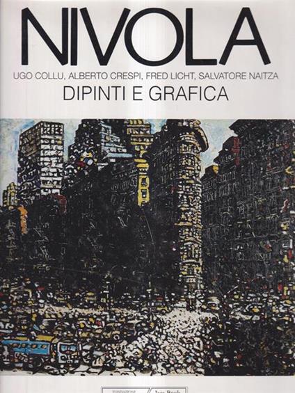 Nivola. Dipinti e grafica - Alberto Crespi,Fred Licht,Salvatore Naitza - copertina