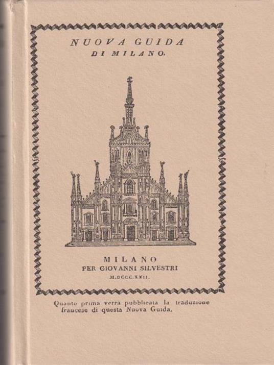 Nuova guida di Milano. Copia anastatica - Francesco Pirovano - copertina