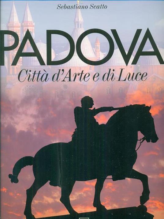 Padova. Città d'arte e di luce - Sebastiano Scatto - copertina