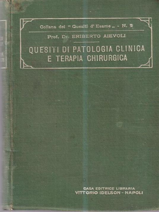 Quesiti di patologia clinica e terapia chirurgica - Eriberto Aievoli - copertina