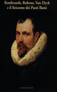 Rembrandt, Rubens, Van Dyck e il Seicento dei Paesi Bassi