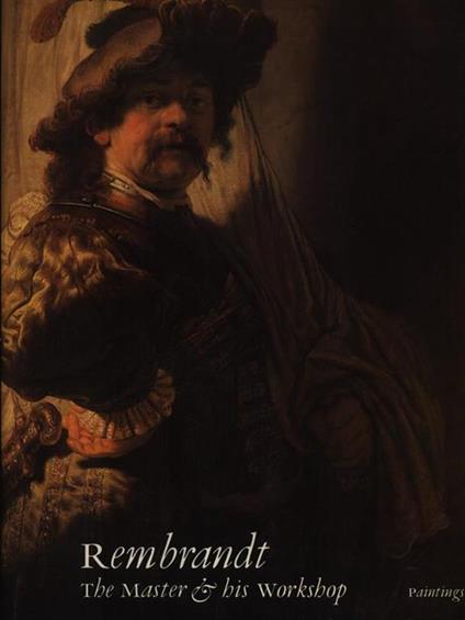 Rembrandt. The Master and His Workshop - copertina