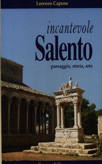 Salento Incantevole, Paesaggio, Storia, Arte