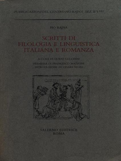 Scritti di Filologia e Linguistica Italiana e Romanza - Pio Rajna - copertina