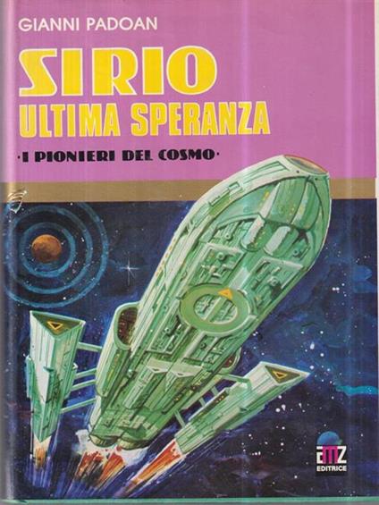 Sirio ultima speranza. I Pionieri del Cosmo. Prima edizione - copertina