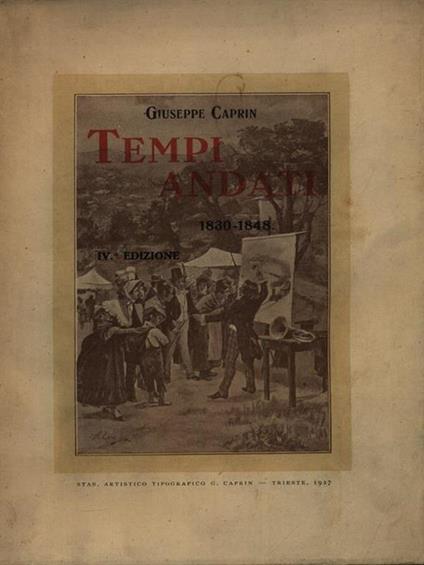 Tempi andati. Pagine della vita triestina. 1830-1848 - Giuseppe Caprin - copertina