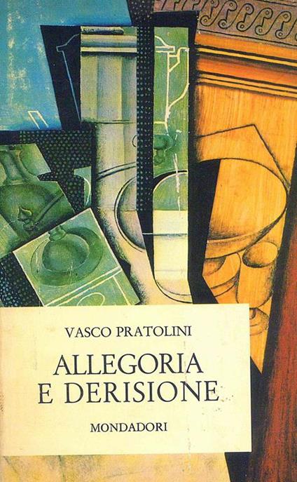 Allegoria e derisione - Vasco Pratolini - copertina