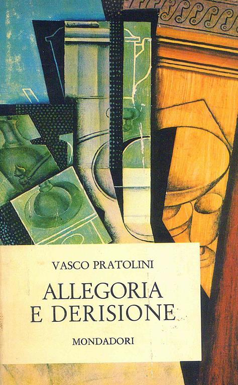 Allegoria e derisione - Vasco Pratolini - copertina