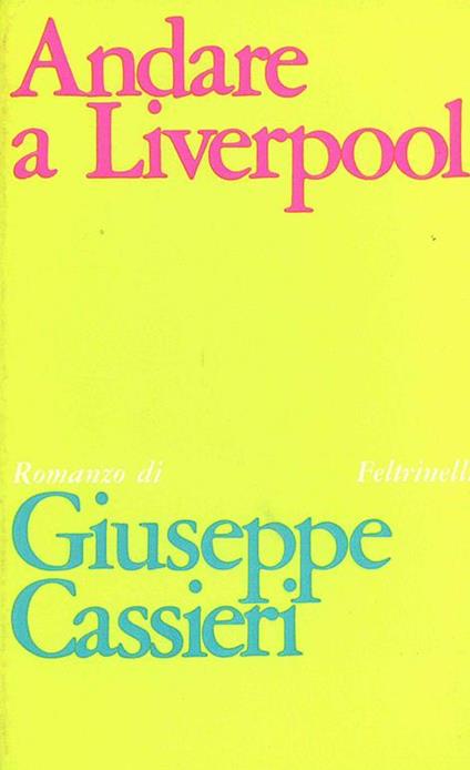 Andare a Liverpool - Giuseppe Cassieri - copertina