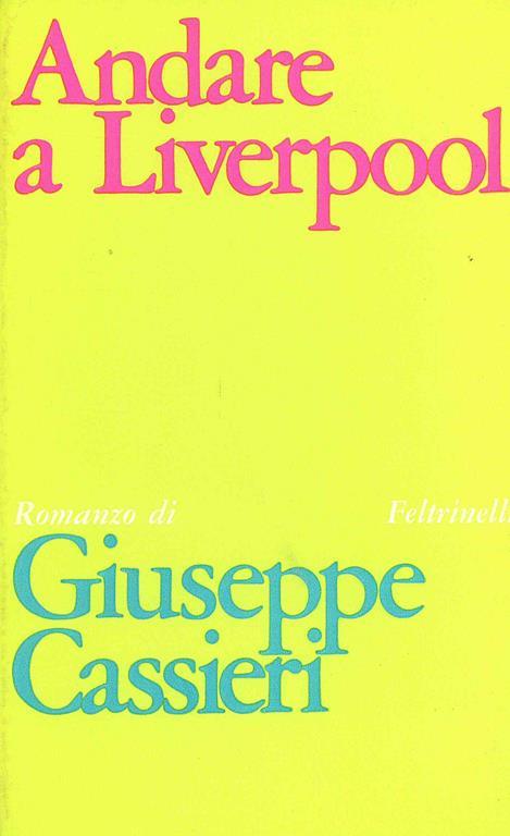 Andare a Liverpool - Giuseppe Cassieri - copertina