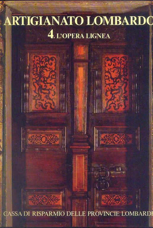 Artigianato Lombardo. Volume 4: “L'opera Lignea” - copertina