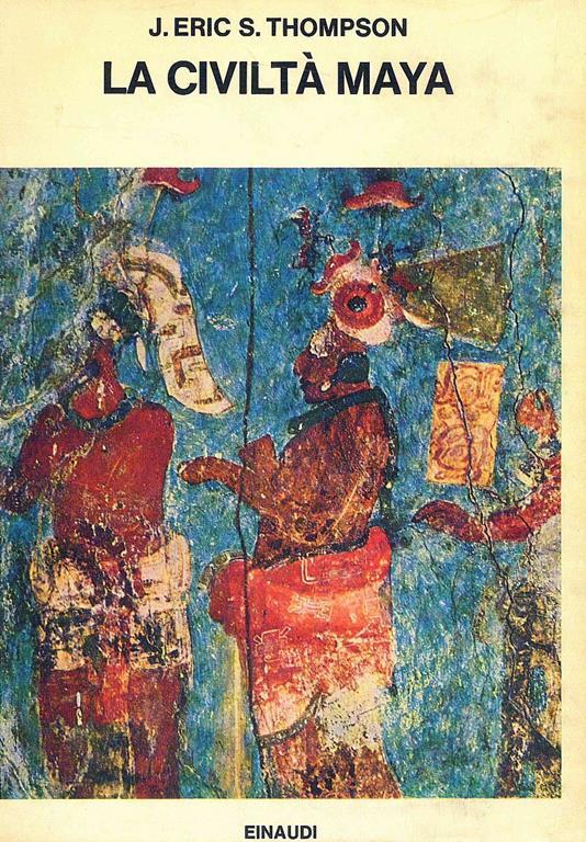 La civiltà maya - J. Eric Thompson - copertina
