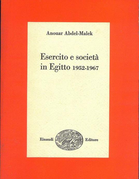 Esercito e società in Egitto 1952 - 1967 - Anouar Abdel-Malek - copertina