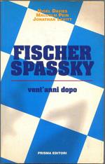 Fischer Spassky vent' anni dopo