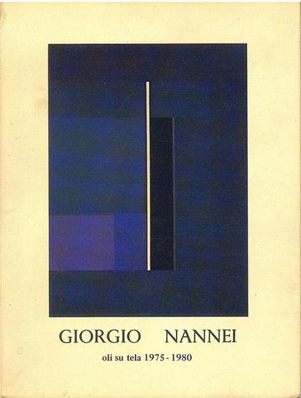 Giorgio Nannei. oli su tela 1975. 1980 - Alberto Sartoris - copertina
