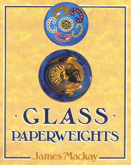 Glass Paperweights - James Mackay - copertina