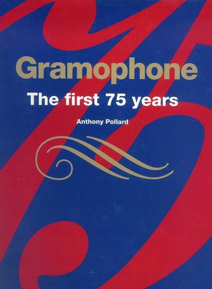 Gramophone - The first 75 years - Arthur Pollard - copertina
