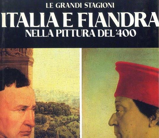 Italia e Fiandra nella pittura del '400 - Liana Castelfranchi Vegas - copertina