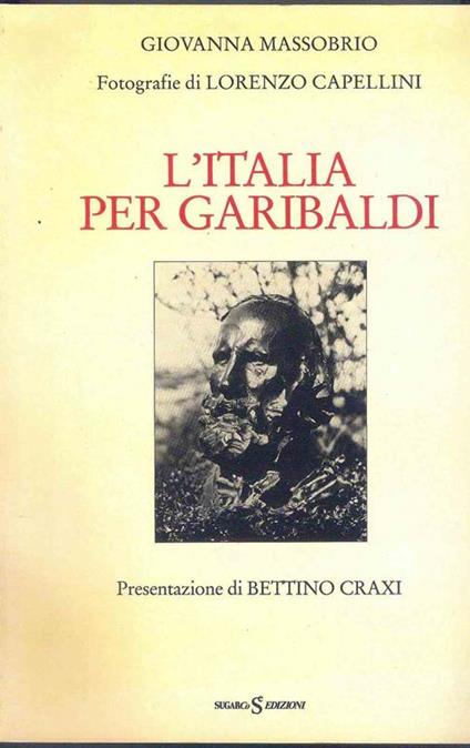 L' Italia per Garibaldi - Giovanna Massobrio - copertina
