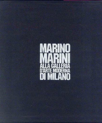 Marino Marini alla Galleria D'Arte Moderna di Milano - copertina