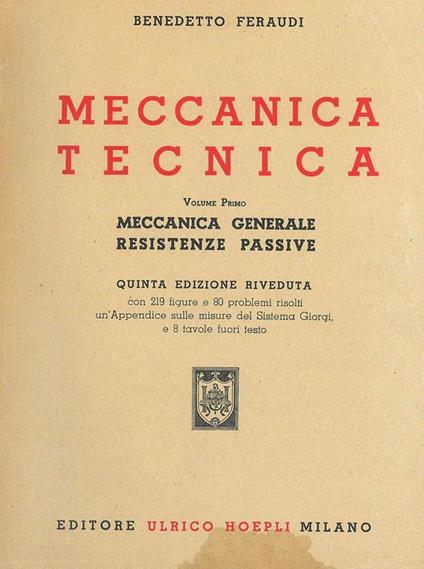 Meccanica Tecnica vol 1. Meccanica generale Resistenze passive - Benedetto Feraudi - copertina