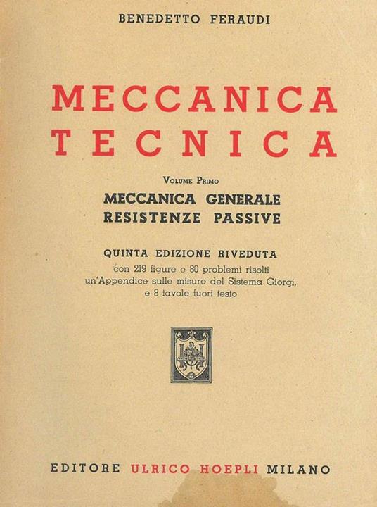 Meccanica Tecnica vol 1. Meccanica generale Resistenze passive - Benedetto Feraudi - copertina