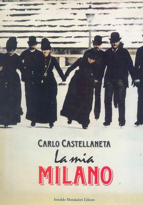 La mia Milano - Carlo Castellaneta - copertina