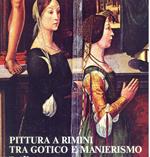 Pittura a Rimini tra Gotico e Manierismo