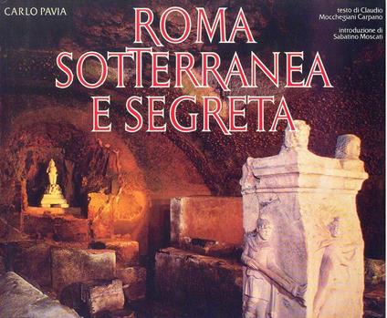 Roma sotterranea e segreta - Carlo Pavia - copertina