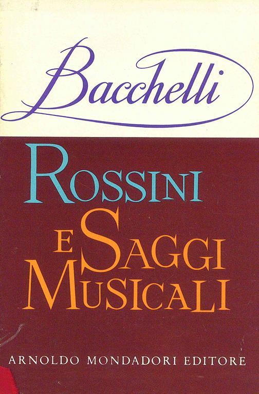 Rossini e saggi musicali - Riccardo Bacchelli - copertina