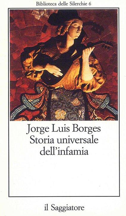 Storia universale dell'infamia - Jorge L. Borges - copertina