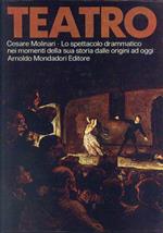Teatro. Lo spettacolo drammatico nei momenti della sua storia dalle origini ad oggi