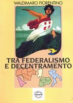 Tra Federalismo e Decentramento