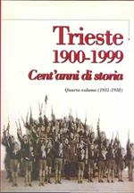 Trieste 1900-1999. Cent' anni di storia. Quarto volume (1931-1938)